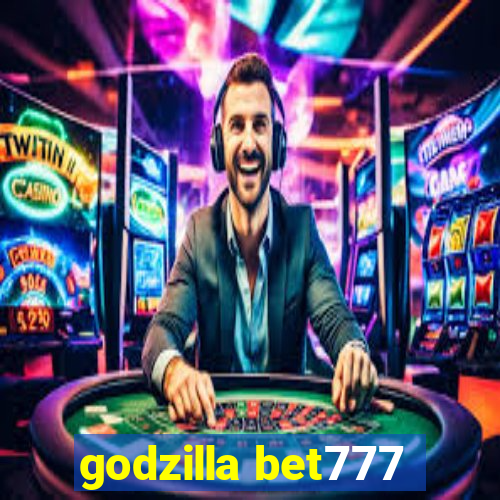 godzilla bet777